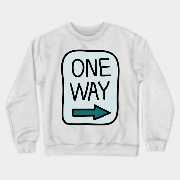 one way Crewneck Sweatshirt by rayanammmar